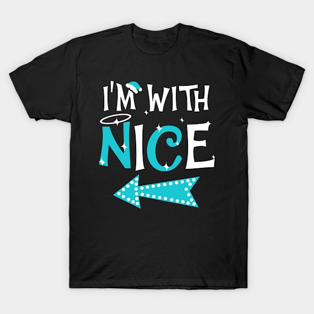 I'm With Nice Christmas Couple Shirts T-Shirt by KsuAnn